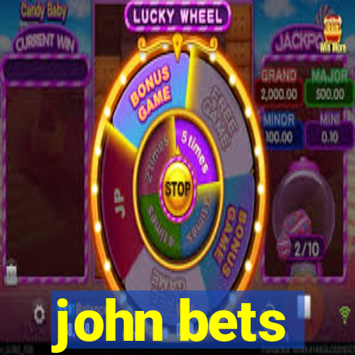 john bets